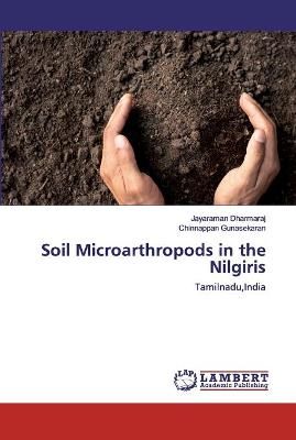 Soil Microarthropods in the Nilgiris By Dharmaraj 9786202529174