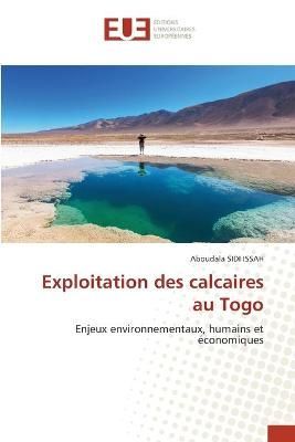Exploitation des calcaires au Togo By Sidi Issah 9786202533829