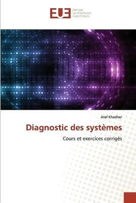 Diagnostic des systèmes By Khedher 9786202548502 (Paperback)