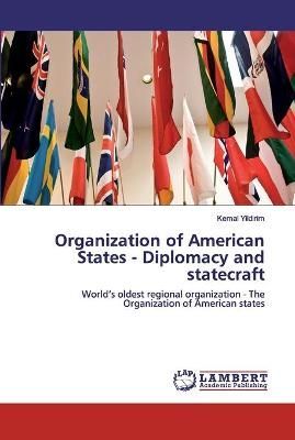 Organization of American States - Diplomacy and statecraft By Yildirim