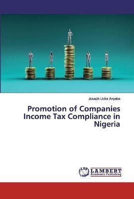 Promotion of Companies Income Tax Compliance in Nigeria By Anyebe