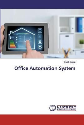 Office Automation System By Swati Gupta 9786202557238 (Paperback)