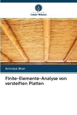 Finite-Elemente-Analyse von versteiften Platten By Bhar 9786202616157