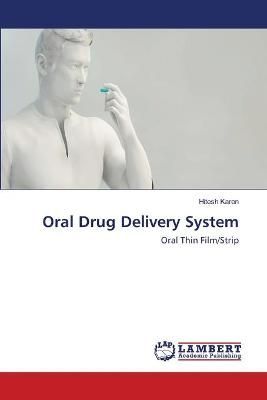 Oral Drug Delivery System By Karen 9786202666510 (Paperback)