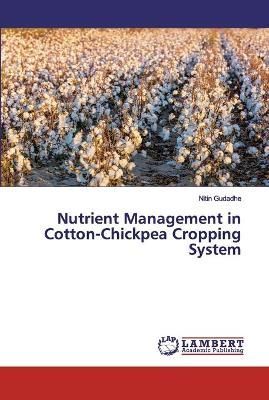 Nutrient Management in Cotton-Chickpea Cropping System By Gudadhe