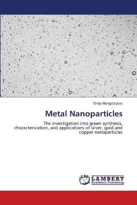 Metal Nanoparticles By Mangatayaru 9786202685351 (Paperback)