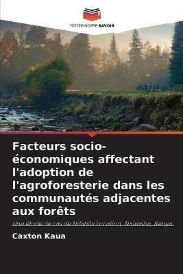 Facteurs socio-économiques affectant l'adoption de l'agroforesterie dans les communautés adjacentes aux forêts