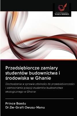 Przedsi?biorcze zamiary studentów budownictwa i ?rodowiska w Ghanie