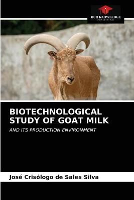 Biotechnological Study of Goat Milk By Silva 9786202732901 (Paperback)