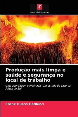 Produção mais limpa e saúde e segurança no local de trabalho