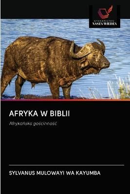 Afryka W Biblii By Mulowayi Wa Kayumba 9786202766012 (Paperback)