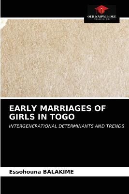 Early Marriages of Girls in Togo By Balakime 9786202774253 (Paperback)