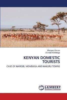 Kenyan Domestic Tourists By Omare 9786202788656 (Paperback)
