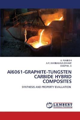 Al6061-GRAPHITE-TUNGSTEN CARBIDE HYBRID COMPOSITES By Ramesh