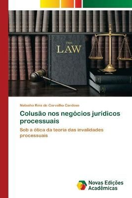 Colusão nos negócios jurídicos processuais By Cardoso 9786202803922