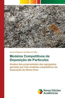 Modelos Competitivos de Deposição de Partículas 9786202806602