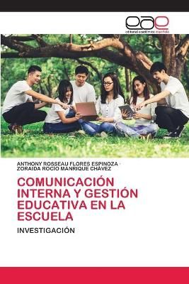 Comunicación Interna Y Gestión Educativa En La Escuela 9786202809832