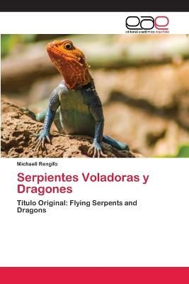 Serpientes Voladoras y Dragones By Rengifo 9786202810845 (Paperback)