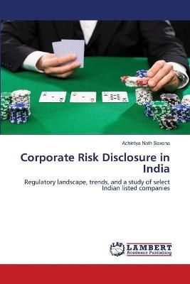 Corporate Risk Disclosure in India By Sexena 9786202815321 (Paperback)
