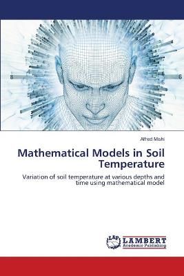 Mathematical Models in Soil Temperature By Mishi 9786202816823