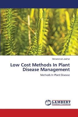 Low Cost Methods In Plant Disease Management By Jawhar 9786202816885