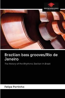 Brazilian bass grooves/Rio de Janeiro By Portinho 9786202817288