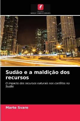 Sudão e a maldição dos recursos By Svare 9786202819220 (Paperback)