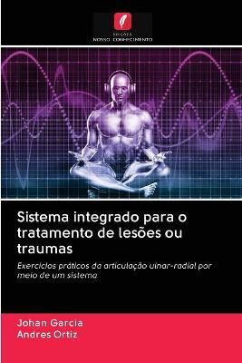 Sistema integrado para o tratamento de lesões ou traumas By Garcia