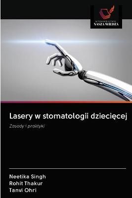 Lasery w stomatologii dzieci?cej By Neetika Singh 9786202827959