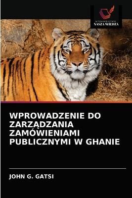 Wprowadzenie Do Zarz?dzania Zamówieniami Publicznymi W Ghanie