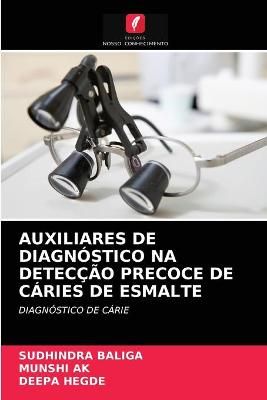 Auxiliares de Diagnóstico Na Detecção Precoce de Cáries de Esmalte