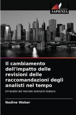 cambiamento dell'impatto delle revisioni delle raccomandazioni degli analisti nel tempo