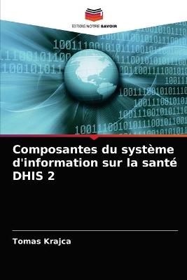 Composantes du système d'information sur la santé DHIS 2 By Krajca
