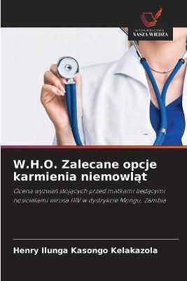 W.H.O. Zalecane opcje karmienia niemowl?t By Kelakazola 9786202845250