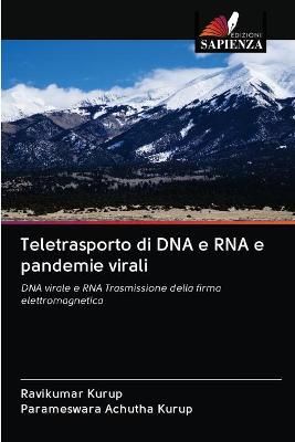 Teletrasporto di DNA e RNA e pandemie virali By Ravikumar Kurup