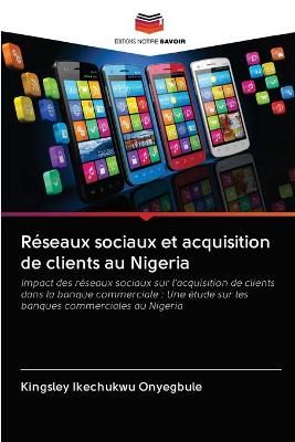Réseaux sociaux et acquisition de clients au Nigeria By Onyegbule