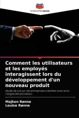 Comment les utilisateurs et les employés interagissent lors du développement d'un nouveau produit