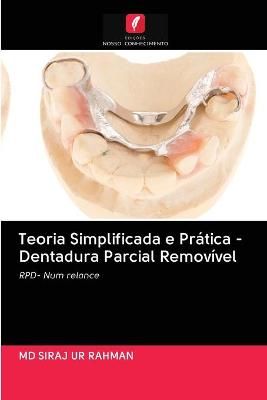 Teoria Simplificada e Prática - Dentadura Parcial Removível