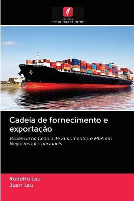 Cadeia de fornecimento e exportação By Lau 9786202896115 (Paperback)