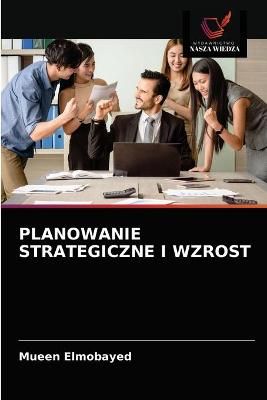 Planowanie Strategiczne I Wzrost By Elmobayed 9786202914895