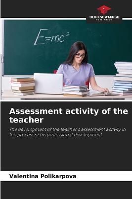 Assessment activity of the teacher By Polikarpova 9786203011500