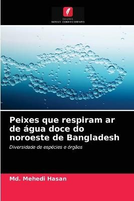 Peixes que respiram ar de água doce do noroeste de Bangladesh