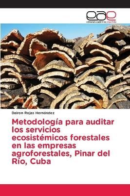 Metodología para auditar los servicios ecosistémicos forestales en las empresas agroforestales, Pinar del Río, Cuba