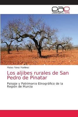 aljibes rurales de San Pedro de Pinatar By Férez Martínez
