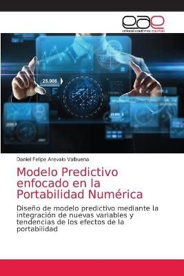 Modelo Predictivo enfocado en la Portabilidad Numérica 9786203039863