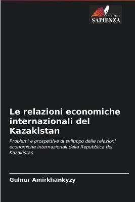 relazioni economiche internazionali del Kazakistan By Amirkhankyzy