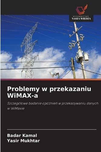 Problemy w przekazaniu WiMAX-a By Kamal 9786203053807 (Paperback)