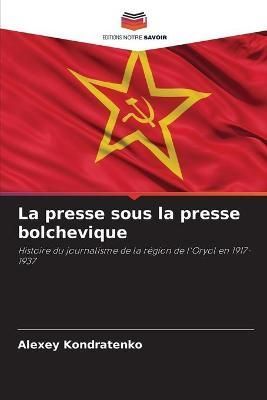 presse sous la presse bolchevique By Kondratenko 9786203065169