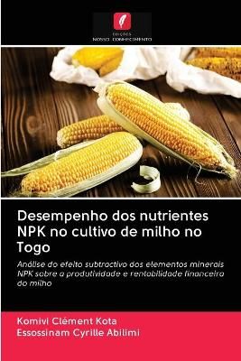 Desempenho dos nutrientes NPK no cultivo de milho no Togo By Kota