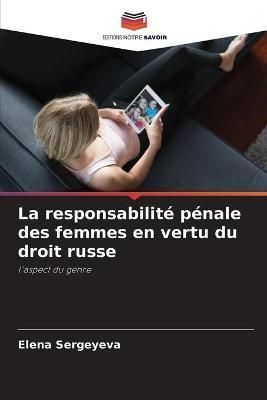 responsabilité pénale des femmes en vertu du droit russe (Paperback)